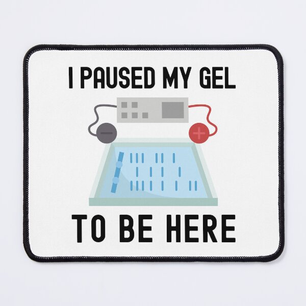 Item preview, I Paused My Gel To Be Here - Funny Laboratory, Biotechnology, DNA, Molecular Biology, Microbiology, Western Blot, Crispr, Funny Laboratory, Laboratory Technician designed and sold by jadedscientist.