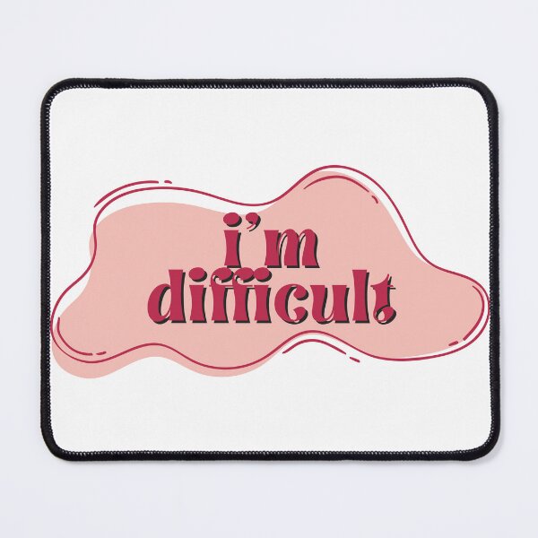 Item preview, I'm Difficult designed and sold by DanielleDaSilva.