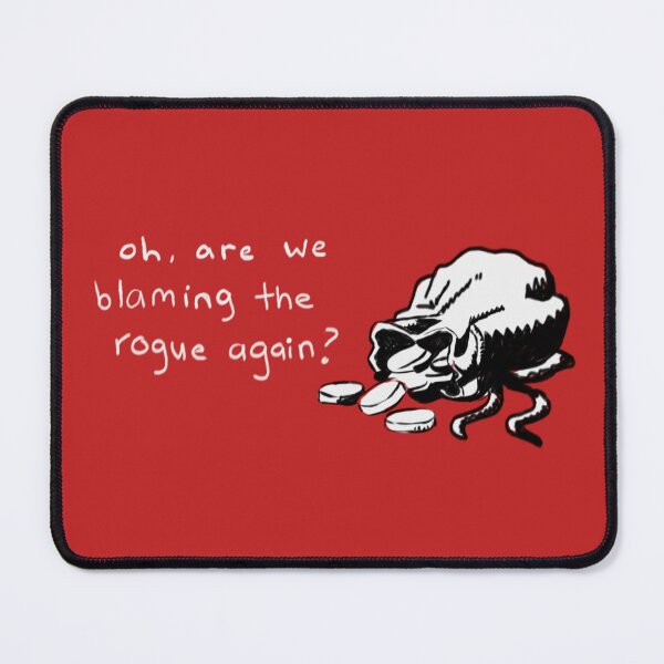 Item preview, Oh, are we blaming the rogue again? designed and sold by JJMonty-Art.