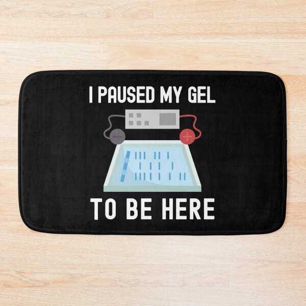 Item preview, I Paused My Gel To Be Here - Laboratory, Biotechnology, DNA, Molecular Biology, Microbiology, Western Blot, Crispr, Funny Laboratory, Laboratory Technician designed and sold by jadedscientist.