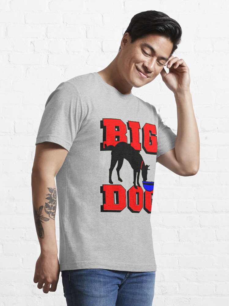 "BIG DOG" Tshirt by IMPACTEES Redbubble