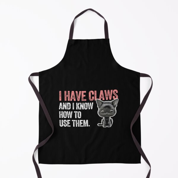 Item preview, I HAVE CLAWS AND I KNOW HOW TO USE THEM cute black cat designed and sold by w1ckerman.