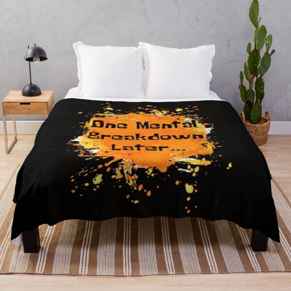 Item preview, One Mental Breakdown Later Orange Splash designed and sold by NewDayDesigns.