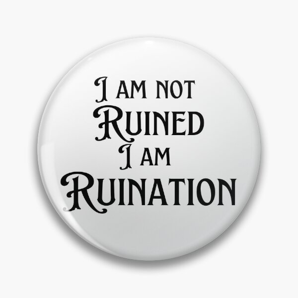 Item preview, I am not ruined, I am ruination / Grishaverse designed and sold by starbornfighter.