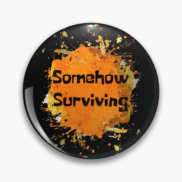Item preview, Somehow Surviving Orange Splash designed and sold by NewDayDesigns.