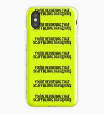 Scaffolding dangerous iPhone Case/Skin