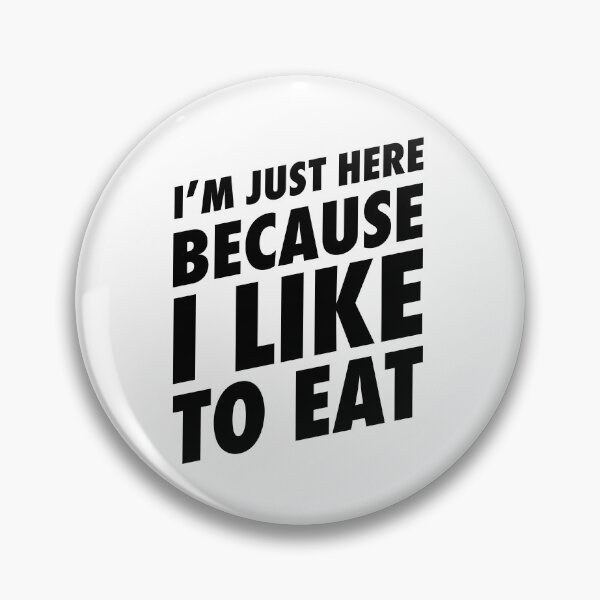 Item preview, I'm Just Here Because I Like To Eat - Funny Food Shirt designed and sold by TeeMonsters.