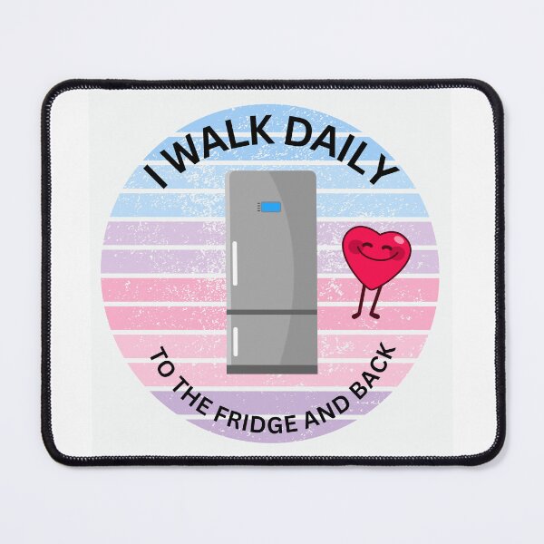 Item preview, I Walk Daily. To The Fridge And Back - Funny Saying designed and sold by HanaiPrint.