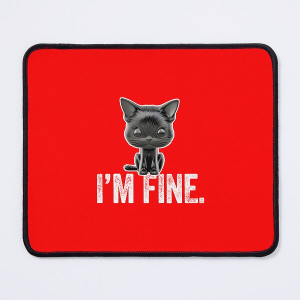 Item preview, I'M FINE funny angry toy black cat  designed and sold by w1ckerman.