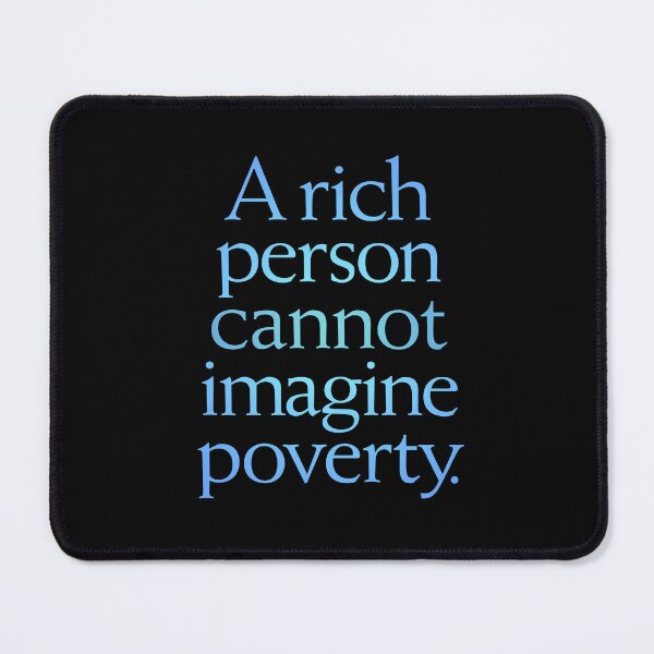 Item preview, A rich person cannot imagine poverty. #1. v.1 designed and sold by x1brett.