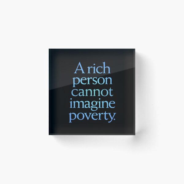 Item preview, A rich person cannot imagine poverty. #1. v.1 designed and sold by x1brett.