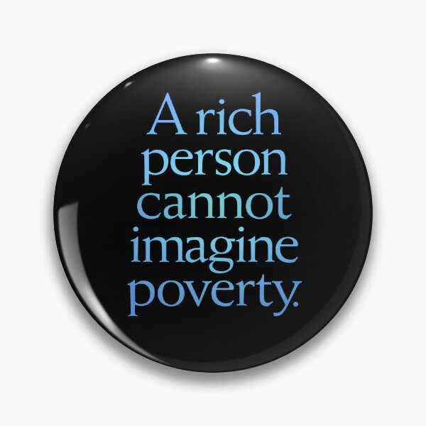 Item preview, A rich person cannot imagine poverty. #1. v.1 designed and sold by x1brett.
