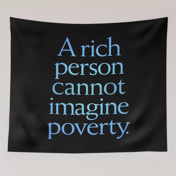 Item preview, A rich person cannot imagine poverty. #1. v.1 designed and sold by x1brett.