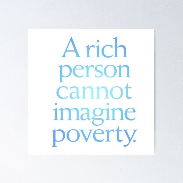 Item preview, A rich person cannot imagine poverty. #1. v.1 designed and sold by x1brett.