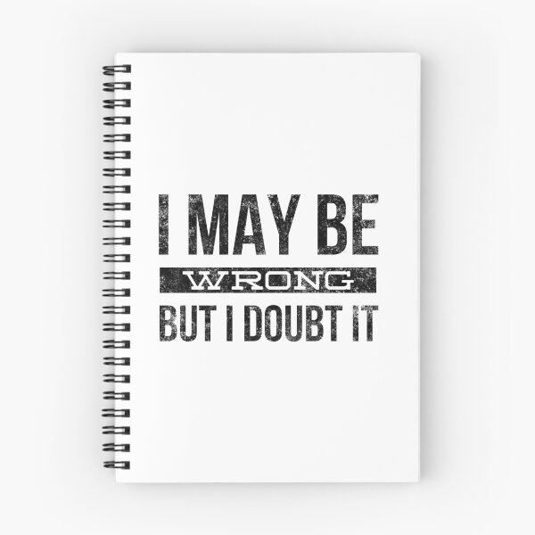 Item preview, I May Be Wrong But I Doubt It - Funny Sayings designed and sold by texteestore.