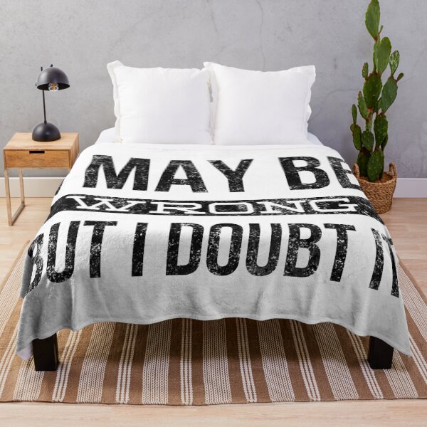 Item preview, I May Be Wrong But I Doubt It - Funny Sayings designed and sold by texteestore.