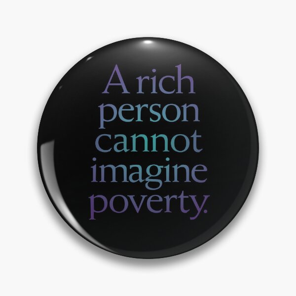 Item preview, A rich person cannot imagine poverty. #1. v.2 designed and sold by x1brett.