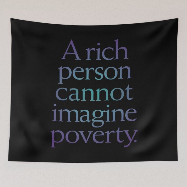 Item preview, A rich person cannot imagine poverty. #1. v.2 designed and sold by x1brett.