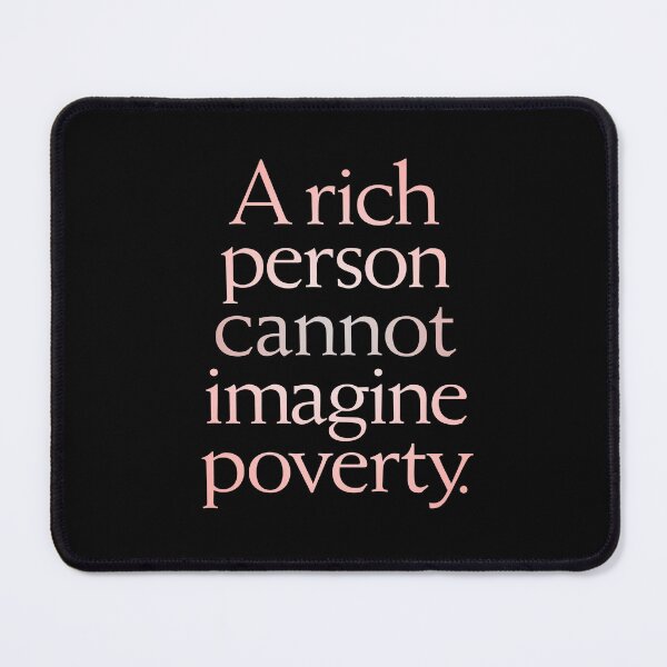 Item preview, A rich person cannot imagine poverty. #1. v.3 designed and sold by x1brett.