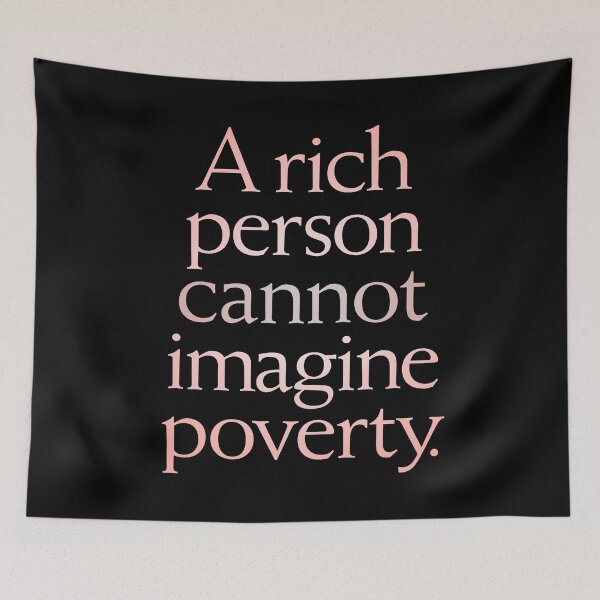 Item preview, A rich person cannot imagine poverty. #1. v.3 designed and sold by x1brett.