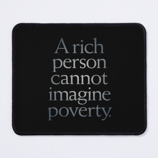 Item preview, A rich person cannot imagine poverty. #1. v.5 designed and sold by x1brett.