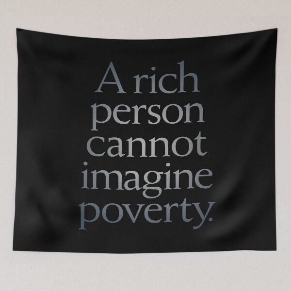Item preview, A rich person cannot imagine poverty. #1. v.5 designed and sold by x1brett.