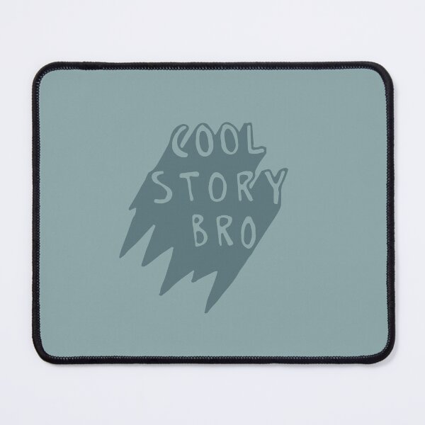 Item preview, Cool Story Bro designed and sold by Strange-Daze.