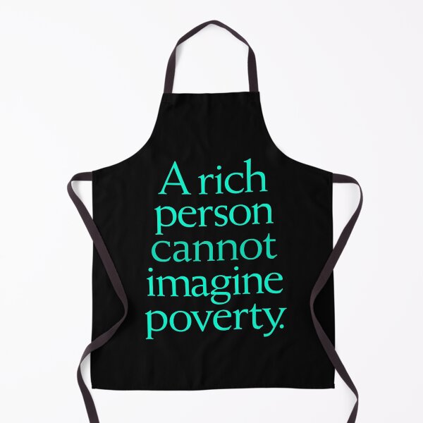 Item preview, A rich person cannot imagine poverty. #1. v.7 designed and sold by x1brett.