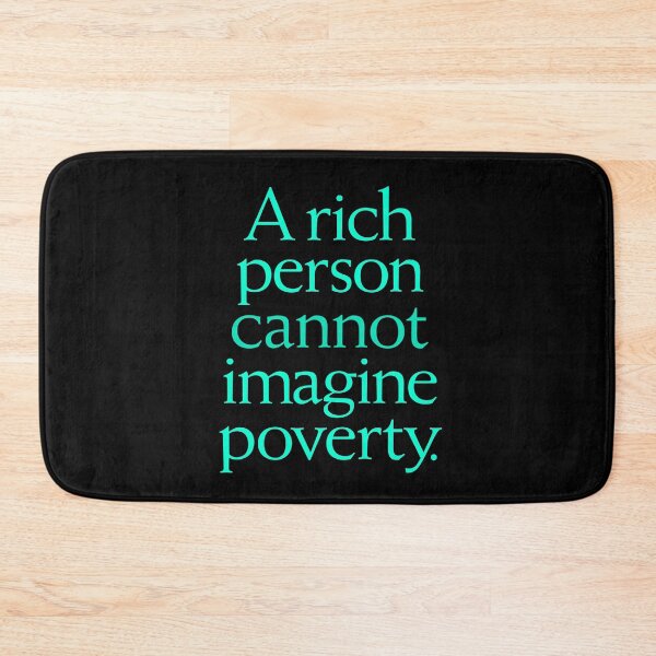 Item preview, A rich person cannot imagine poverty. #1. v.7 designed and sold by x1brett.
