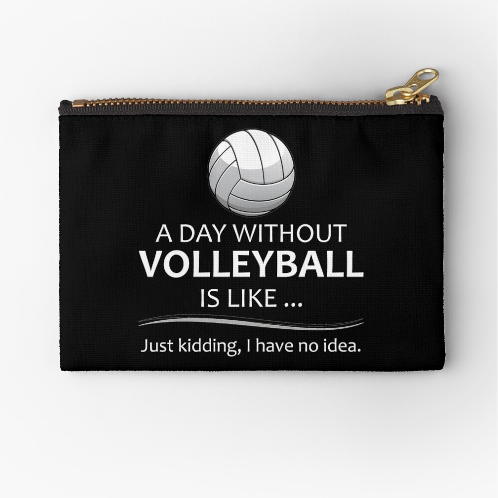 Volleyball Gifts for Coach and Player - A Day Without Volleyball Funny Gift Ideas for Players & Coaches Who Love Beach & Indoor V Ball Zipper Pouch