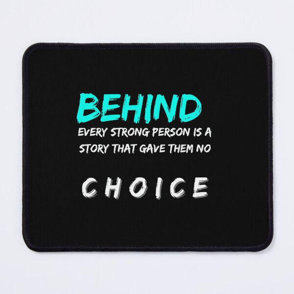 Item preview, Behind every strong person is a story that give them no choice designed and sold by ImaginationX.