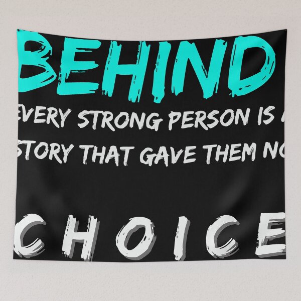 Item preview, Behind every strong person is a story that give them no choice designed and sold by ImaginationX.