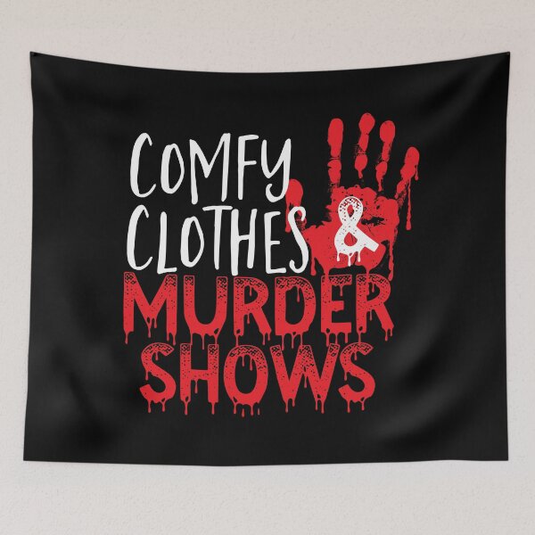 Item preview, Comfy clothes & murder shows designed and sold by Eric Luken.