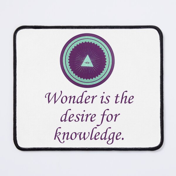 Item preview, Wonder Is The Desire For Knowledge - Wonder Quotes designed and sold by CrankyOldDude.