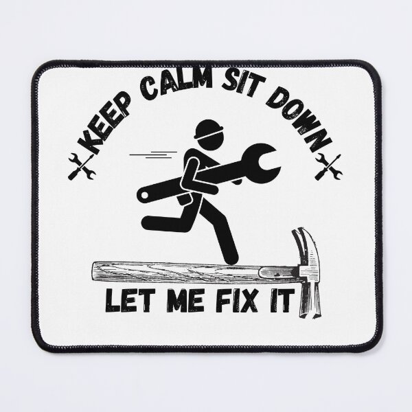 Item preview, keep calm sit down and let me fix it designed and sold by smilup.