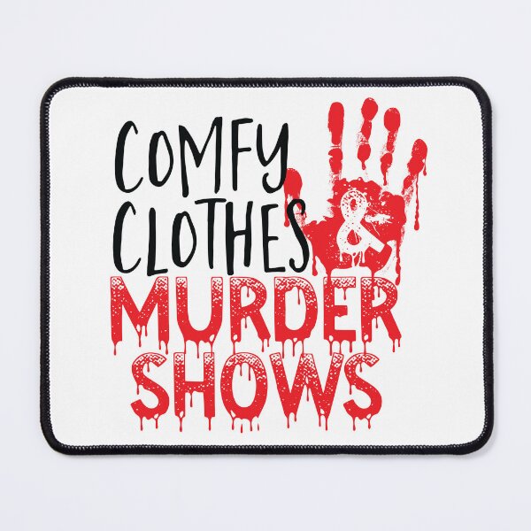 Item preview, Comfy clothes & murder shows designed and sold by Eric Luken.