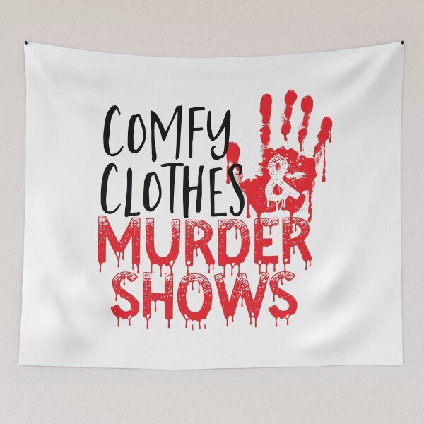 Item preview, Comfy clothes & murder shows designed and sold by Eric Luken.