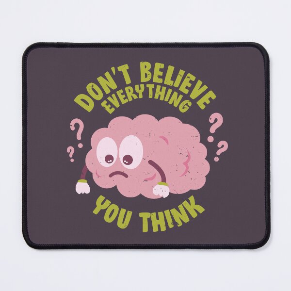 Item preview, Don‘t believe everything you think designed and sold by Rochenmann.