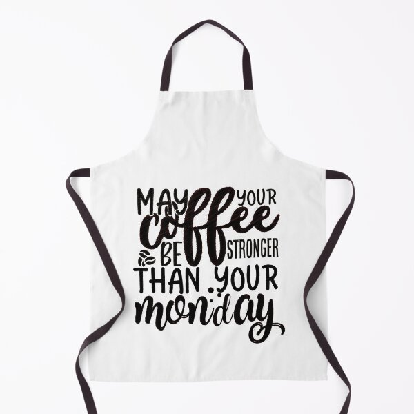 Item preview, "May Your Coffee Be Strong and Your Monday Be Short" Design, "May Your Coffee Be Stronger Than Your Monday designed and sold by RedArtsDesign.
