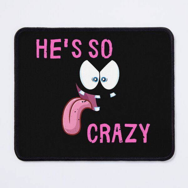Item preview, He's so crazy designed and sold by RESISTORART.