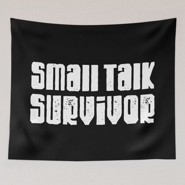Item preview, Small talk survivor designed and sold by TheLemonBox.