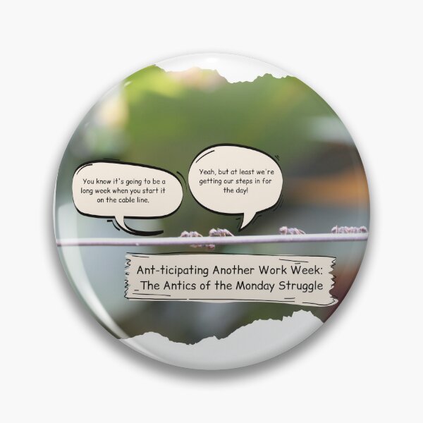 Item preview, Ant-ticipating Another Work Week: The Antics of the Monday Struggle designed and sold by inspiredbnature.
