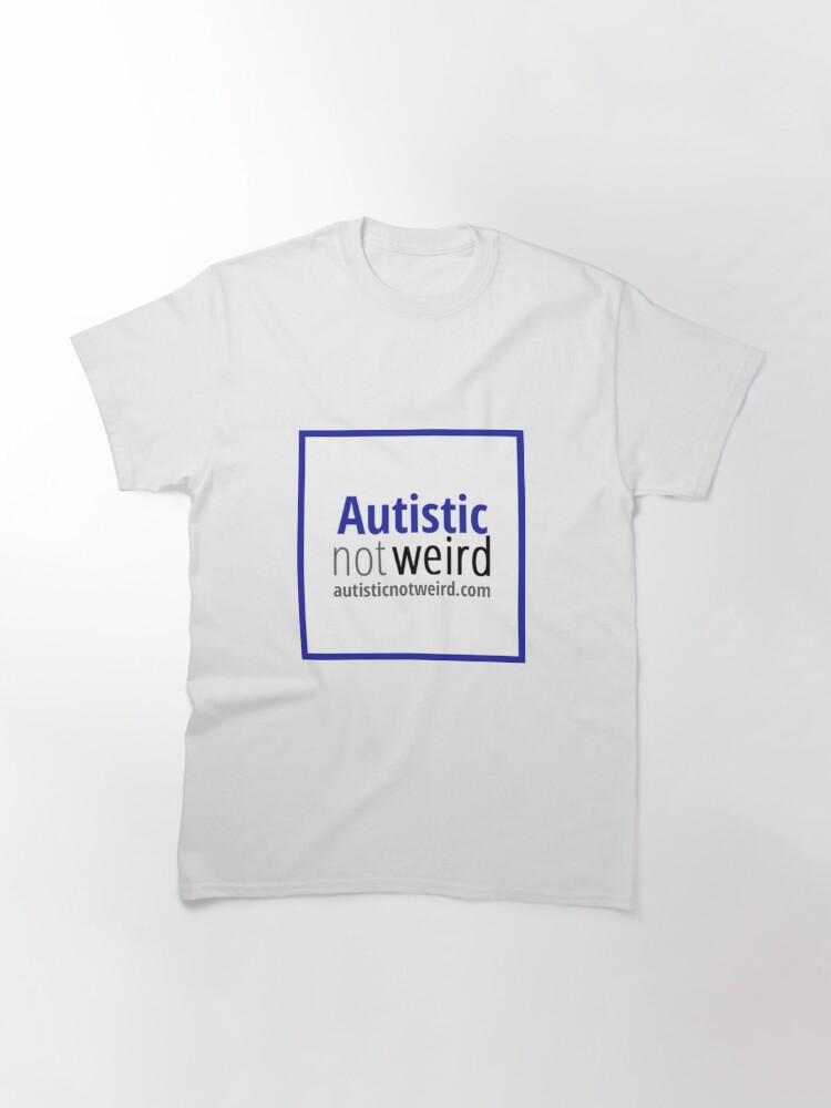 Thumbnail 3 of 7, Classic T-Shirt, Autistic Not Weird logo designed and sold by AutisticNW.