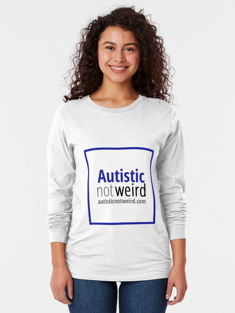 Thumbnail 2 of 5, Long Sleeve T-Shirt, Autistic Not Weird logo designed and sold by AutisticNW.