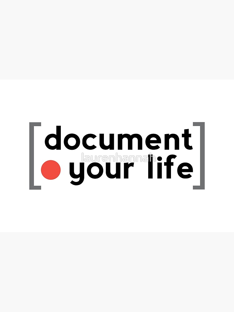 Document Your Life by laurenhannah