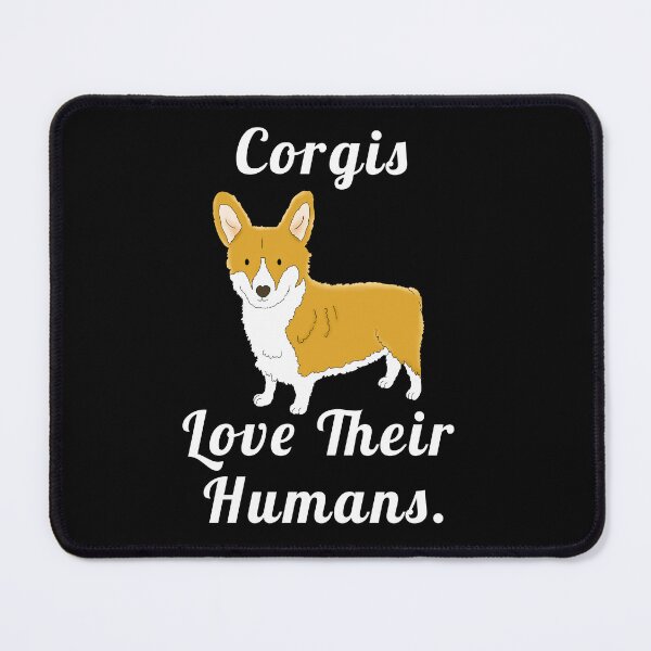 Item preview, Welsh Corgi Dog Owner Corgis Love Their Humans designed and sold by fantasticdesign.