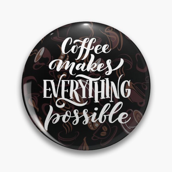 Item preview, COFFEE MAKES EVERYTHING POSSIBLE designed and sold by MJ96-PRO.