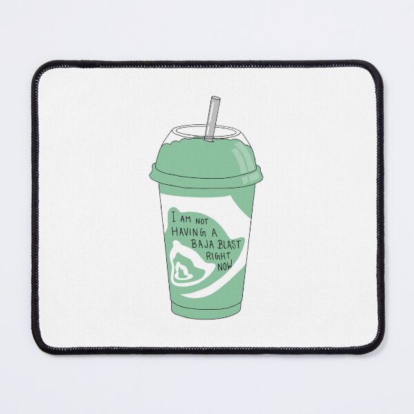 Item preview, Not Having A Baja Blast Right Now designed and sold by Shayli Kipnis.