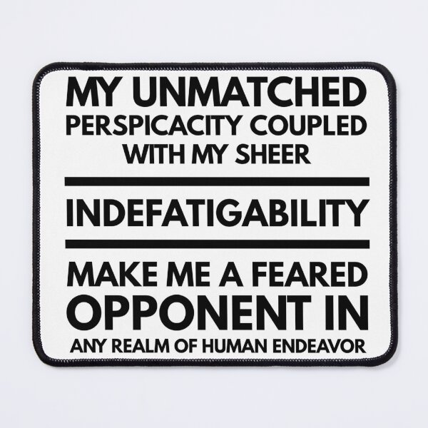 Item preview, My Unmatched Perspicacity Quote Black designed and sold by SmartCastle.