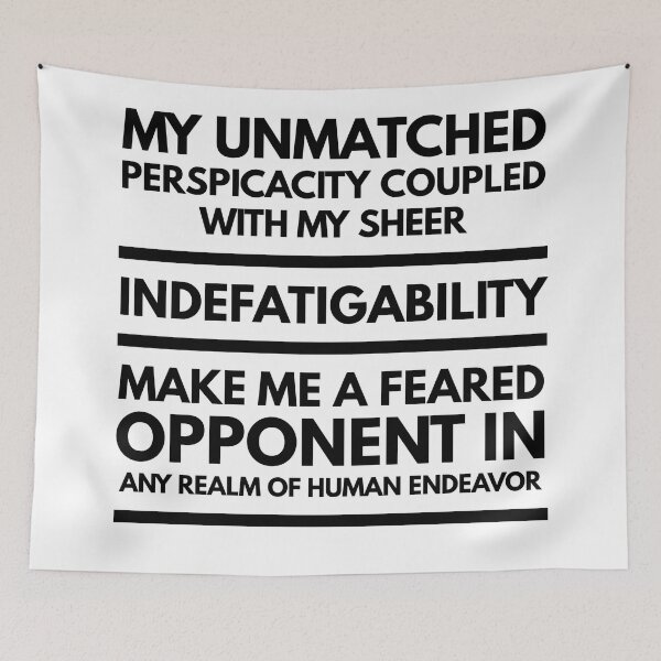 Item preview, My Unmatched Perspicacity Quote Black designed and sold by SmartCastle.